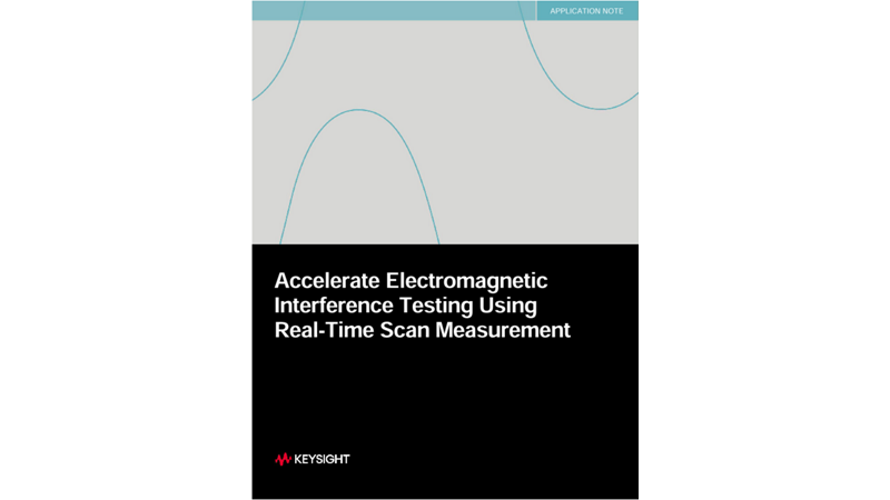 Accelerate Electromagnetic Interference Testing Using Real-Time Scan Measurement